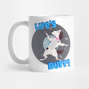 Life's ruff design Mug